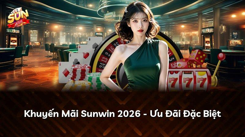 Khuyến Mãi Sunwin 2026 - Ưu Đãi Đặc Biệt
