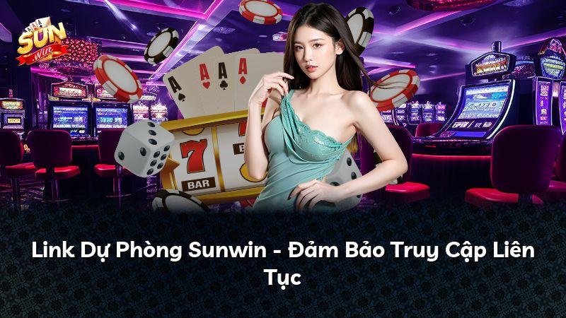 Link Dự Phòng Sunwin - Đảm Bảo Truy Cập Liên Tục