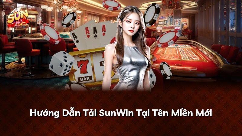 Hướng Dẫn Tải SunWin Tại Tên Miền Mới