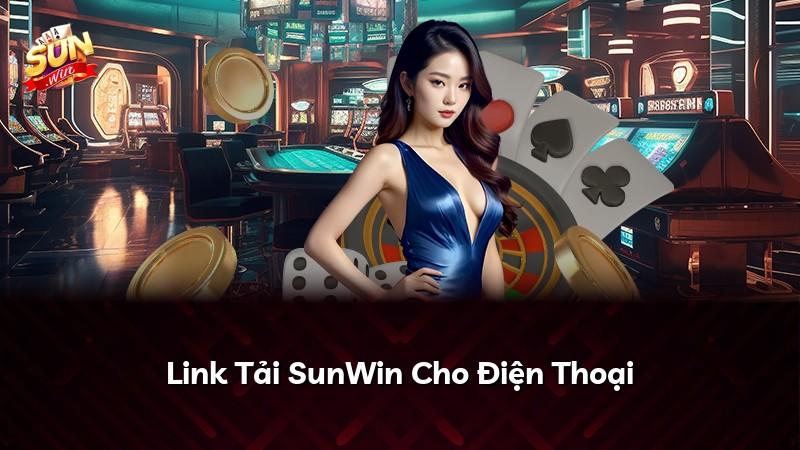 Link Tải SunWin Cho Điện Thoại