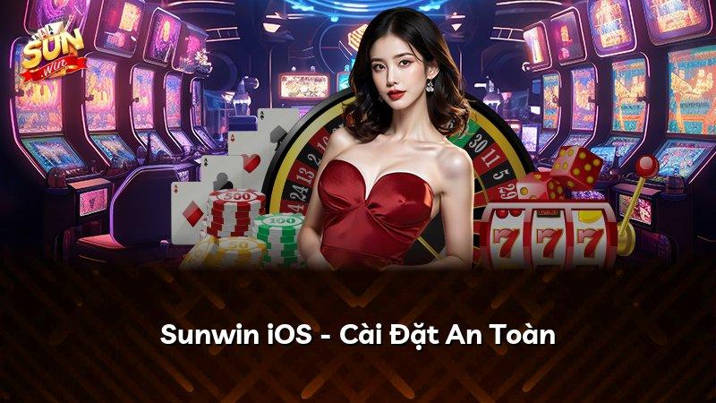 Sunwin iOS - Cài Đặt An Toàn