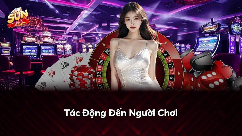 Tác Động Đến Người Chơi